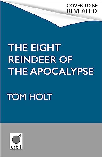The Eight Reindeer of the Apocalypse: A J. W. Wells Novel von Orbit